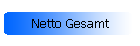 Netto Gesamt