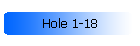 Hole 1-18